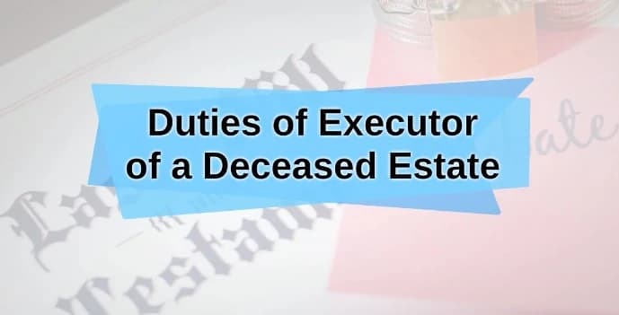 Duties-of-executor-of-estate Duties of Executor of Deceased Estate